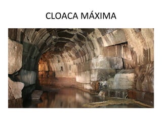 CLOACA MÁXIMA
 