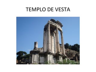 TEMPLO DE VESTA
 
