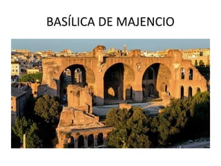 BASÍLICA DE MAJENCIO
 
