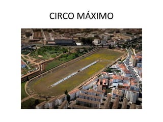 CIRCO MÁXIMO
 