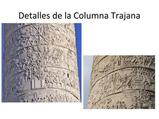 Detalles de la Columna Trajana
 