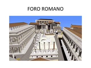 FORO ROMANO
 