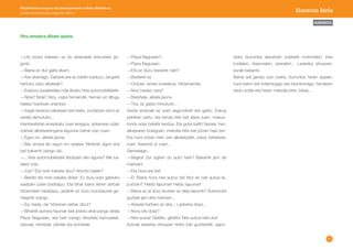 41 
Mugikortasun seguru eta jasangarriaren unitate didaktikoa: 
Lehen Hezkuntzako bigarren zikloa Haurren hiria 
AURKIBIDEA 
—Plaza Nagusian? 
—Plaza Nagusian. 
—Eta ez duzu besterik nahi? 
—Besterik ez. 
—Orduan, eman bostekoa. Hitzemanda. 
—Noiz hasiko zara? 
—Berehala, alkate jauna. 
—Tira, ez galdu minuturik... 
Gazte arraroak ez zuen segundorik ere galdu. Eskua 
patrikan sartu, eta txirula txiki bat atera zuen, masus-tondo 
adar batetik landua. Eta gutxi balitz bezala, han, 
alkatearen bulegoan, melodia bitxi bat jotzen hasi zen. 
Eta hura jotzen irten zen alkatetzatik, plaza zeharkatu 
zuen, ibairantz jo zuen... 
Geroxeago... 
—Begira! Zer egiten du auto hark? Bakarrik jarri da 
martxan! 
—Eta hura ere bai! 
—E! Baina hura nire autoa da! Nor ari zait autoa la-purtzen? 
Heldu lapurrari! Heldu lapurrari! 
—Baina ez al duzu ikusten ez dela lapurrik? Automobil 
guztiak jarri dira martxan... 
—Abiada hartzen ari dira... Lasterka doaz... 
—Nora ote doaz? 
—Nire autoa! Gelditu, gelditu! Nire autoa nahi dut! 
Autoak lasterka zihoazen hiriko toki guztietatik, egun-doko 
burrunba ateratzen zutelarik motorrekin, ihes 
hodiekin, klaxonekin, sirenekin... Lasterka zihoazen, 
eurak bakarrik. 
Baina adi geratu izan balira, burrunba haren azpian, 
hura baino are indartsuago eta iraunkorrago, txirularen 
txistu sotila eta haren melodia bitxi, bitxia... 
—Utz ezazu bakean, ez du serenatak entzuteko go-gorik. 
—Baina ez dut gaita ekarri. 
—Are okerrago. Gaitarik ere ez baldin baduzu, zergatik 
hartuko zaitu alkateak? 
—Esaiozu badakidala nola libratu hiria automobiletatik. 
—Nola? Nola? Aizu, ospa hemendik, hemen ez ditugu 
halako txantxak onartzen. 
—Iragar iezaiozu alkateari nire bisita, ziurtatzen dizut ez 
zarela damutuko... 
Hainbestetan errepikatu zuen erregua, azkenean udal-tzainak 
alkatearengana lagundu behar izan zuen. 
—Egun on, alkate jauna. 
—Bai, erraza da «egun on» esatea. Niretzat, egun ona 
bat bakarrik izango da... 
—...hiria automobiletatik libratzen den eguna? Nik ba-dakit 
nola. 
—Zuk? Eta nork irakatsi dizu? Ahuntz batek? 
—Berdin dio nork irakatsi didan. Ez duzu ezer galduko 
saiatzen uzten badidazu. Eta bihar baino lehen zerbait 
hitzematen badidazu, jadanik ez duzu buruhauste ge-hiagorik 
izango. 
—Ea, bada, zer hitzeman behar dizut? 
—Bihartik aurrera haurrak beti jolastu ahal izango direla 
Plaza Nagusian, eta beti izango dituztela karruselak, 
zabuak, txirristak, pilotak eta kometak. 
Hiru amaiera dituen ipuina 
 