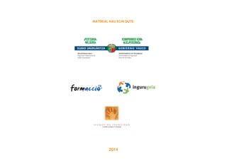 MATERIAL HAU EGIN DUTE: 
2014 