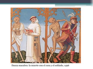 Danza macabra: la muerte con el cura y el soldado, 1496
 