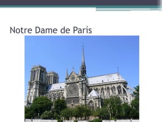 Notre Dame de París
 