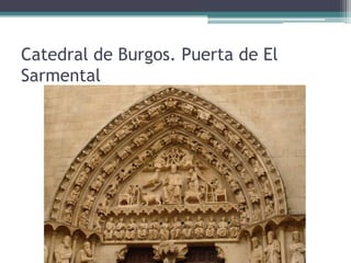 Catedral de Burgos. Puerta de El
Sarmental
 