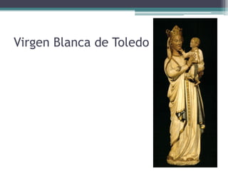 Virgen Blanca de Toledo
 