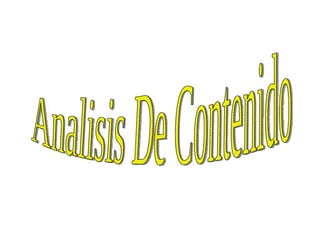 Analisis De Contenido  
