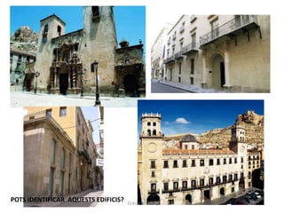 POTS IDENTIFICAR AQUESTS EDIFICIS? Gràcia Jiménez
 