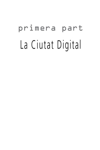primera part

La Ciutat Digital

 