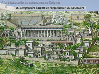 2. Comprendre l’aspect et l’organisation du sanctuaire
 