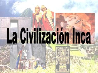 La Civilización Inca 