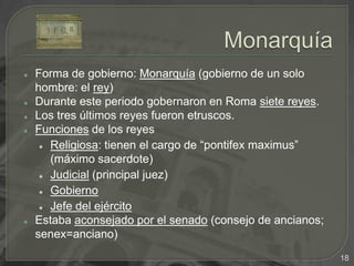 MonarquíaForma de gobierno: Monarquía (gobierno de un solo hombre: el rey)