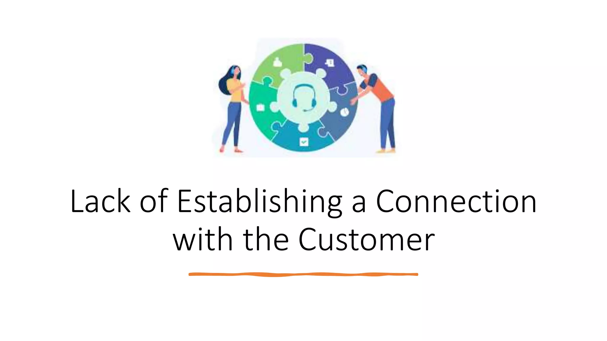 Establish In Lack of Establishing a Connection with the Customer.pptx