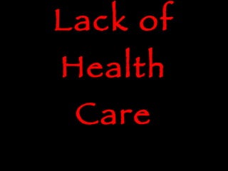 Lack of Health Care 