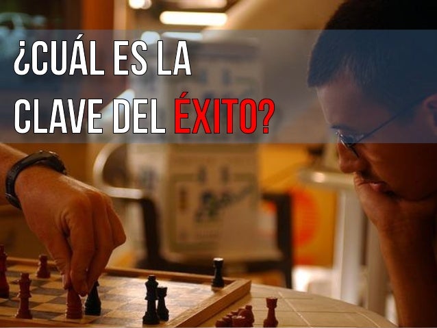 ¿Cuál es la clave del éxito?