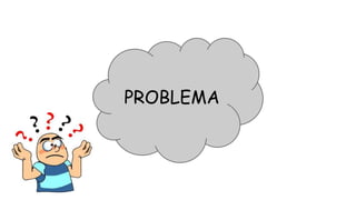 PROBLEMA

 
