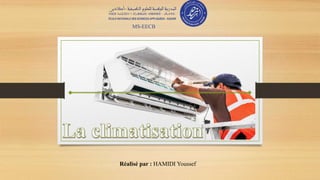 Réalisé par : HAMIDI Youssef
MS-EECB
1
 