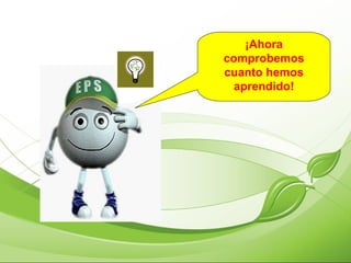 C ¡Ahora comprobemos cuanto hemos aprendido! 