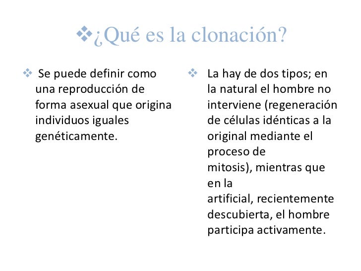 La clonación...