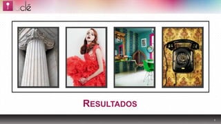 RESULTADOS
             4
 