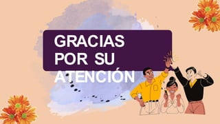 GRACIAS
POR SU
ATENCIÓN
 