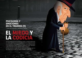 PSICOLOGÍA Y
     EMOCIONES
     EN EL TRADING (II)
     por Tomás V. García-Purriños García - Analista Macro de Cortal Co...