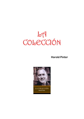 LA
COLECCIÓN
      Harold Pinter
 