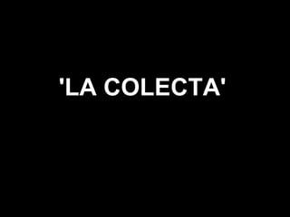 'LA COLECTA'   