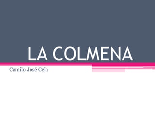 LA COLMENA
Camilo José Cela
 