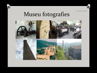 Museu fotografies Pompeu Fabra 