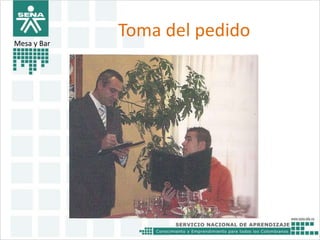 Toma del pedido 
Mesa y Bar 
 