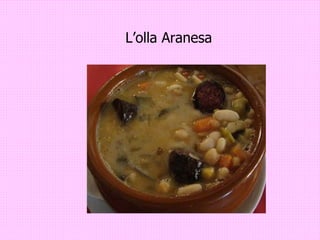 L’olla Aranesa
 