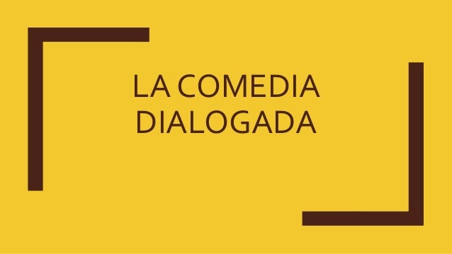 La comedia dialogada