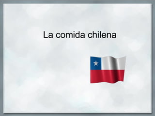 La comida chilena 