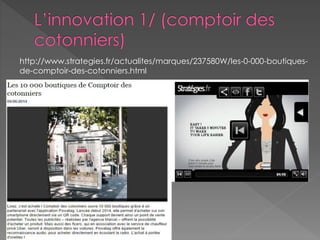 http://www.strategies.fr/actualites/marques/237580W/les-0-000-boutiques-
de-comptoir-des-cotonniers.html
 
