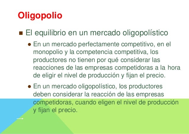 La competencia monopolistica y el oligopolio