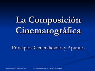 La Composición Cinematográfica Principios Generalidades y Apuntes 
