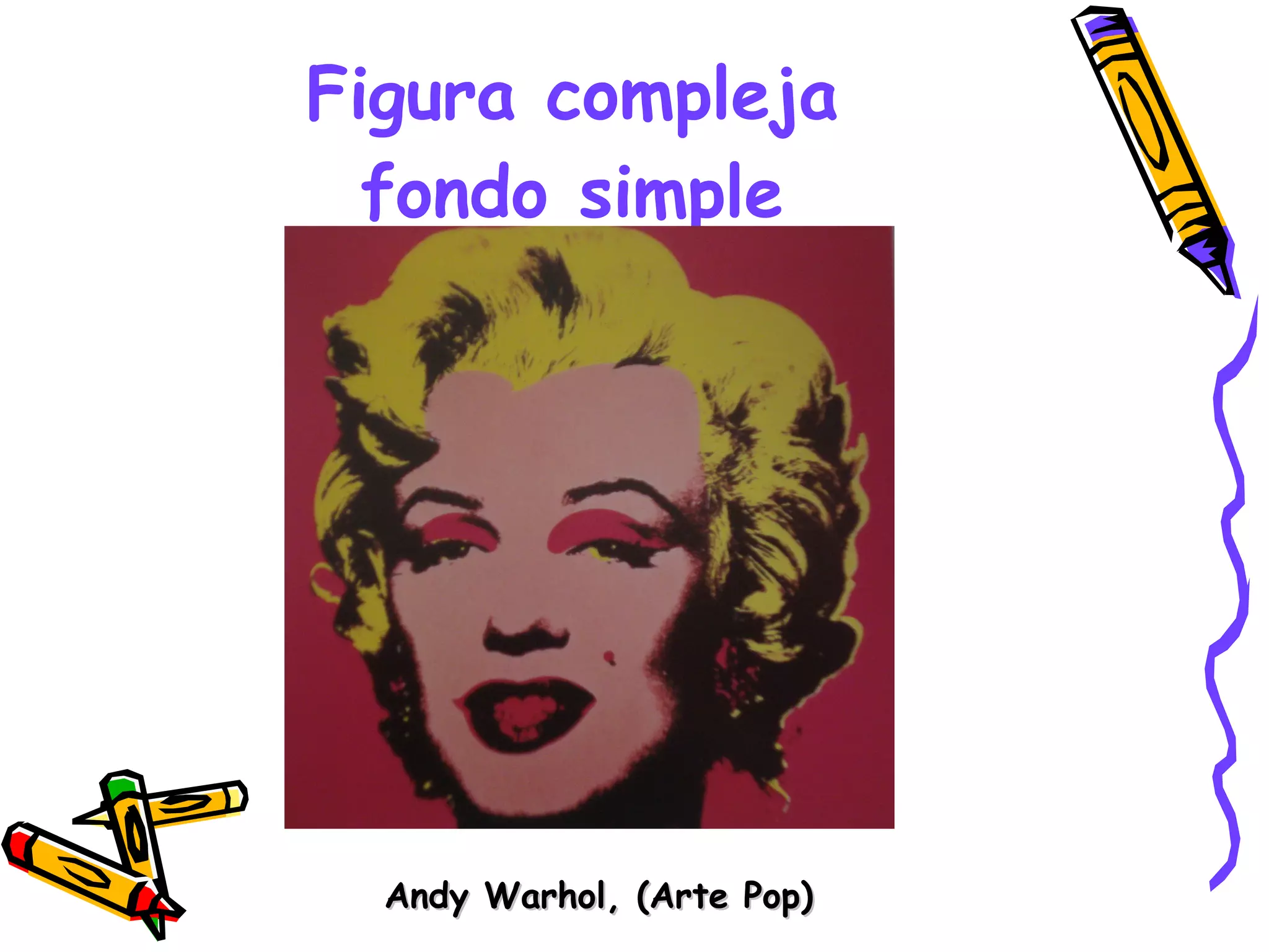 Figura compleja fondo simple Andy Warhol, (Arte Pop)  
