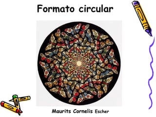 Formato circular Maurits Cornelis  Escher 