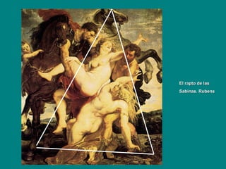 El rapto de lasEl rapto de las
Sabinas. RubensSabinas. Rubens
 