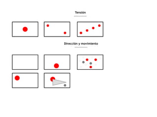 Tensión
................
Dirección y movimiento
................
 