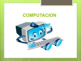 COMPUTACION
 