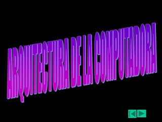 ARQ. COMPUTADORAS
 