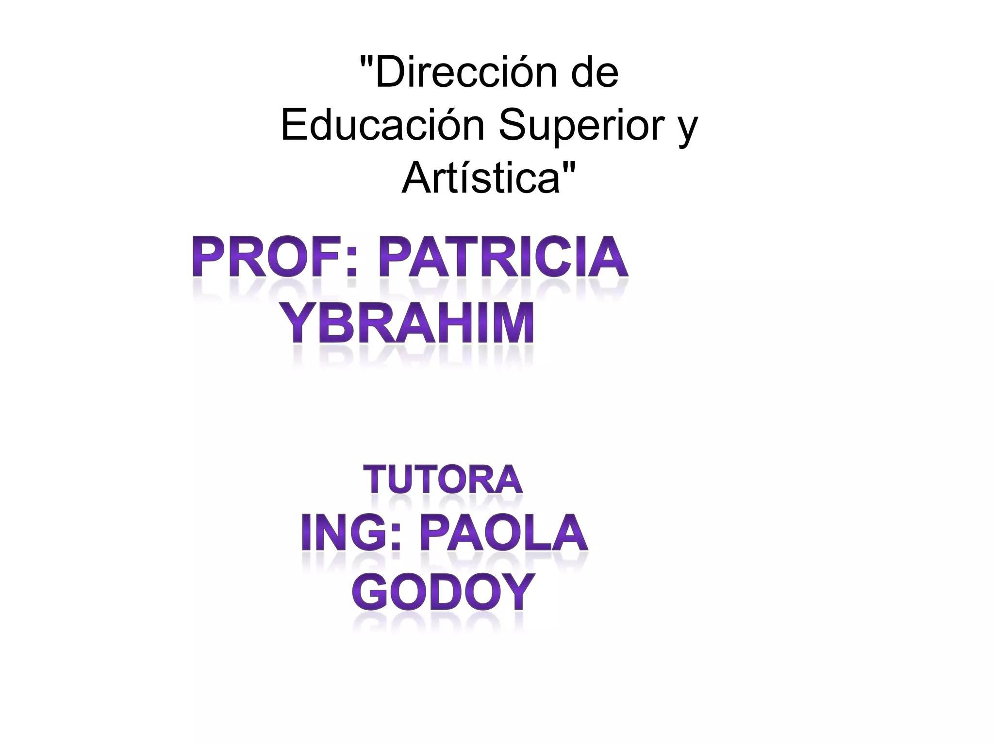 "Dirección de
Educación Superior y
     Artística"
 