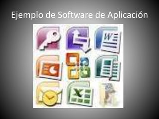 Ejemplo de Software de Aplicación 
 