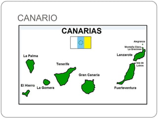 CANARIO
 