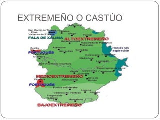 EXTREMEÑO O CASTÚO
 