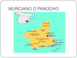 MURCIANO O PANOCHO
 
